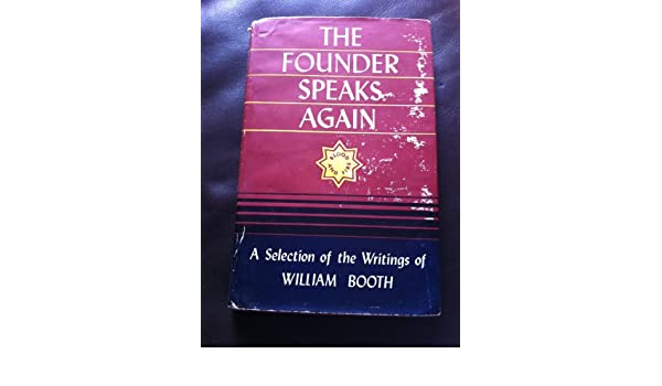 Cover of The Founder Speaks Again - A Selection Of The Writings Of William Booth